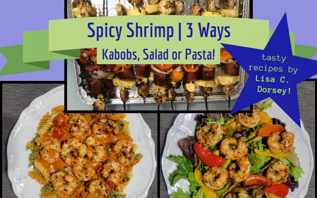 Pinch Spicy Shrimp 3 Ways: Kabobs, Pasta or Salad!